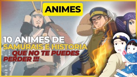 Descubre 10 ALUCINANTES E IMPERDIBLES ANIMES De SAMURAIS E HISTORIA