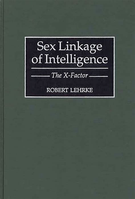 Sex Linkage Of Intelligence The X Factor Human Evolution Behavior