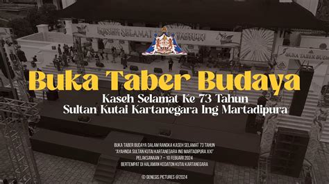 Buka Taber Budaya 2024 Kaseh Selamat Ke 73 Tahun Sultan Kutai