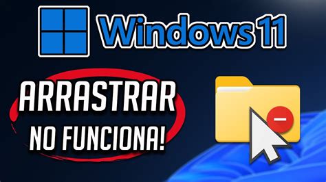 No Puedo Arrastrar O Mover Archivos Y Carpetas En Windows 11 YouTube