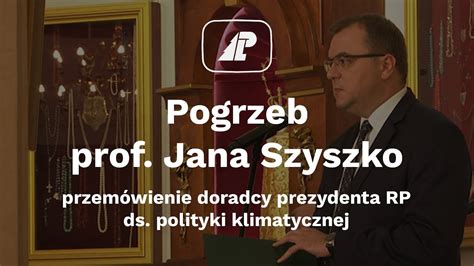 Pogrzeb prof Jana Szyszko Przemówienie doradcy prezydenta RP YouTube