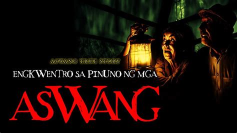 Engkwentro Sa Pinuno Ng Mga Aswang Aswang True Story Youtube