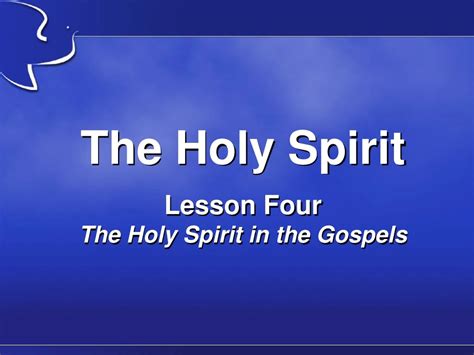 Ppt The Holy Spirit Lesson Four The Holy Spirit In The Gospels