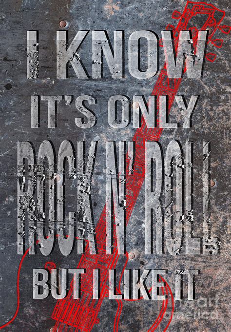 I Know Its Only Rock N Roll But I Like It Digital Art By Edward