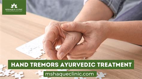 Hand Tremors Ayurvedic Treatment All You Need To Know Mshaque