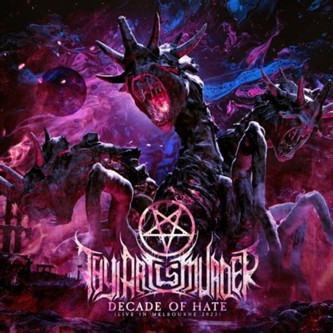 Decade Of Hate Live In Melbourne 2023thy Art Is Murderザイ・アート・イズ