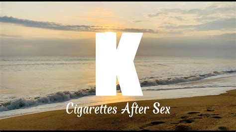 Cigarettes After Sex K Lyrics YouTube