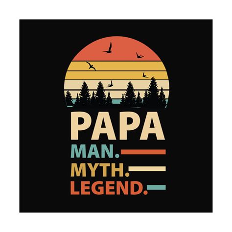 Papa Man Myth Legend Svg Fathers Day Svg Dad Svg Papa Svg Inspire