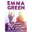 10 bonnes raisons de te détester broché Emma Green Achat Livre fnac