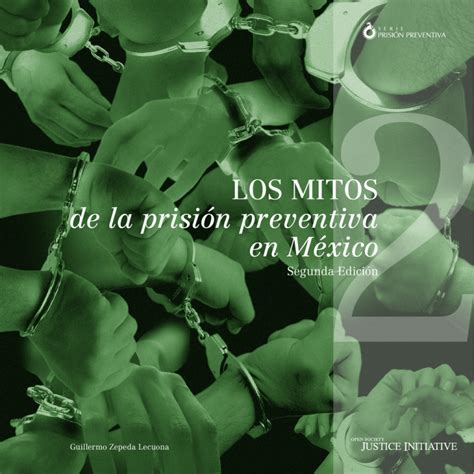 Los Mitos De La Prisi N Preventiva En M Xico