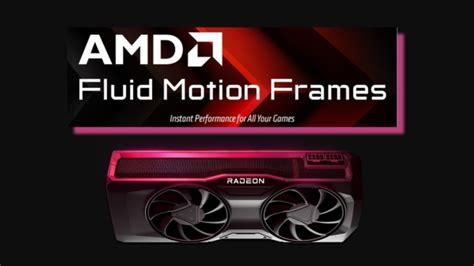 Amd Fluid Motion Frames Has Launched Bringing Frame Generation To