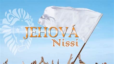 3 Jehovah Nissi Jehovah My Banner Living For Christ Ministries