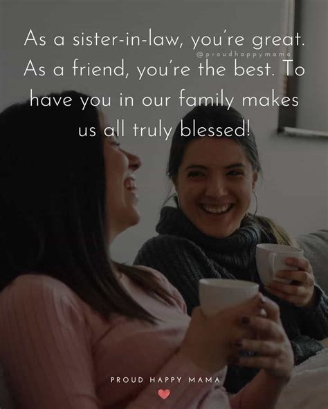 These Best Sister In Law Quotes Will Warm Your Heart As They Remind You How Special The Addition