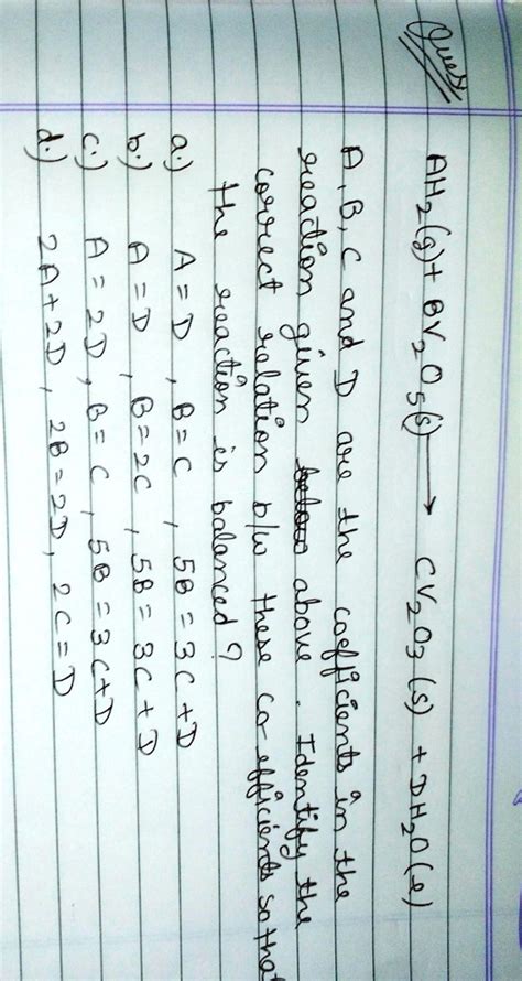 SOLVED A B C And D Are The Coefficients In The Reaction Given Above