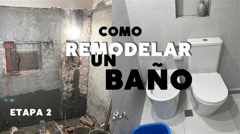 Como remodelar un baño completo parte 2 YouTube