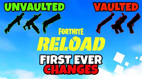 Fortnite Reload FIRST EVER Changes 6 UNVAULTED VAULTED Weapons