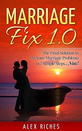 Marriage Marriage Fix 10 The Ultimate Solution To Fix Your Marriage