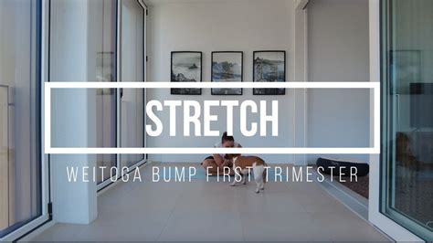 Weitoga Bump First Trimester Stretch Sequence Pregnancy