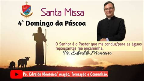 Missa do Quarto Domingo da Páscoa YouTube