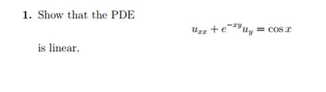 Solved 1 Show That The PDE Is Linear Chegg