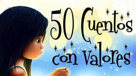 50 Cuentos Con Valores Y Sabiduría Cuentos Para Pensar Y Reflexionar