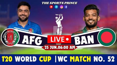 Live Bangladesh Vs Afghanistan Live Match Ban Vs Afg Live 52nd T20