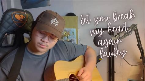 Let You Break My Heart Again Laufey Male Cover Youtube