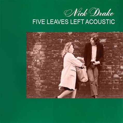 Albums That Should Exist: Nick Drake - Five Leaves Left - Acoustic ...