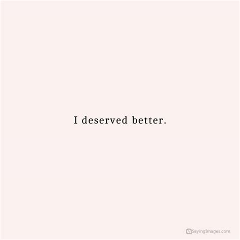 Quotes About Deserving Better