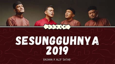 Sesungguhnya I Raihan X Alif Satar Sesungguhnya Raihan