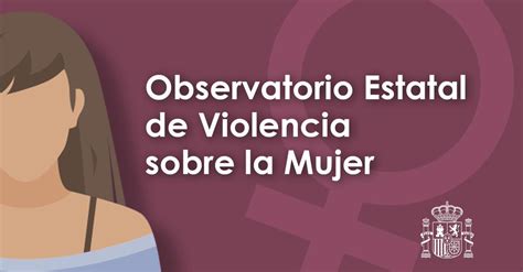 Declaración Del Observatorio Estatal De Violencia Sobre La Mujer Contra