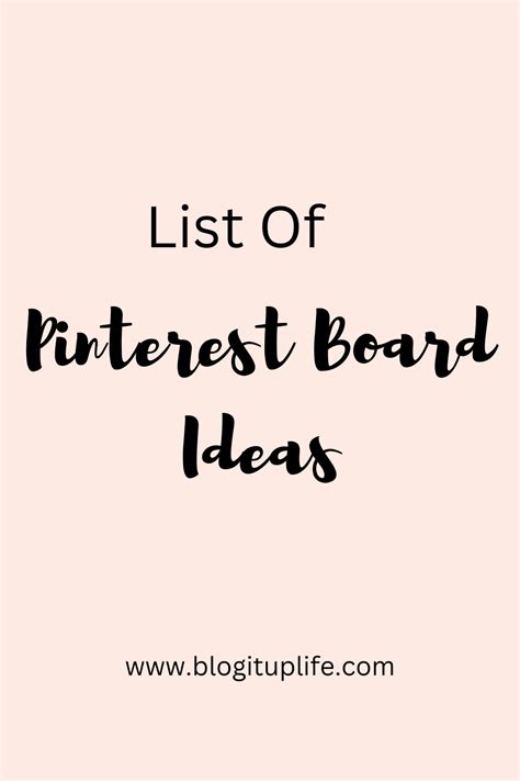 List Of Pinterest Board Ideas Pinterest Board Names Pinterest