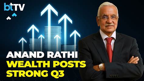 Anand Rathi Wealth Q3 Results PAT Jumps 34 To Rs 58 Cr AUM Crosses