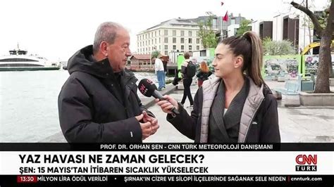 Yaz Havas Ne Zaman Gelecek Prof Dr Orhan En Tarih Verdi Cnnturk