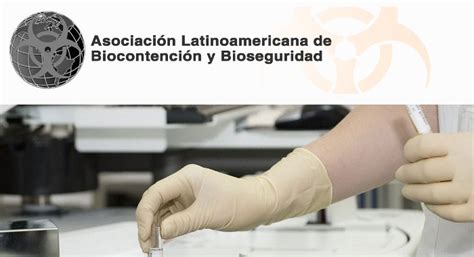 Asociaci N Latinoamericana De Biocontenci N Y Bioseguridad