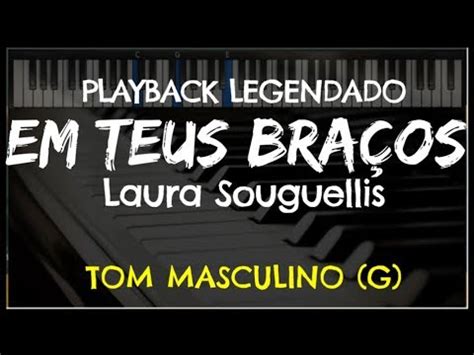 Em Teus Braços PLAYBACK LEGENDADO TOM MASCULINO G Laura