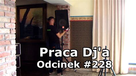 Praca Dj A Odcinek 228 Kolejne Wesele W Bernardowie YouTube