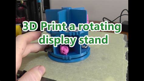 3d Print A Rotating Display Stand Youtube