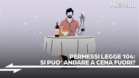 Con I Permessi Legge Si Pu Andare A Cena Fuori Youtube