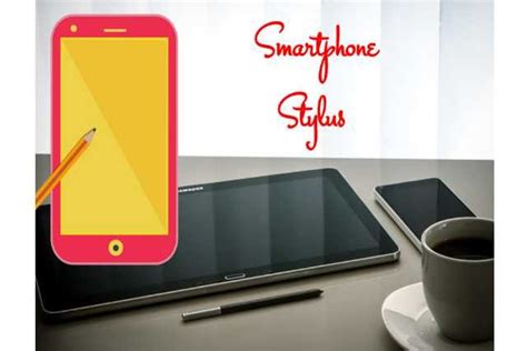 Smartphone Stylus | Advantages and Types of Stylus | How Stylus work in Smartphones | Top 10 ...