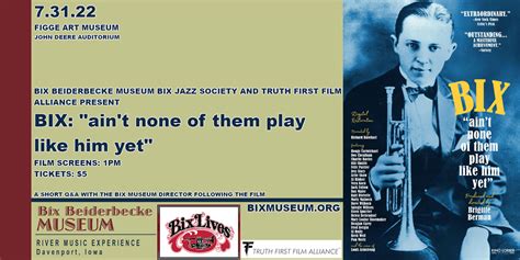 Bix Ain T None Of Them Play Like Him Yet Film Screening — Bix Beiderbecke Museum And Archive