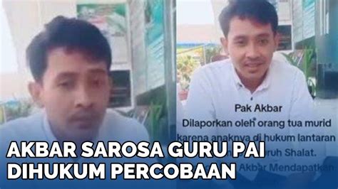 Nasib Akbar Sarosa Guru Pai Yang Pukul Murid Karena Tak Salat Dihukum