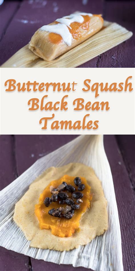 Butternut Squash And Black Bean Tamales Recipe Food Recipes Vegan