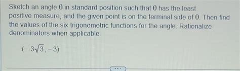 Solved Sketch an angle θ in standard position such that θ Chegg