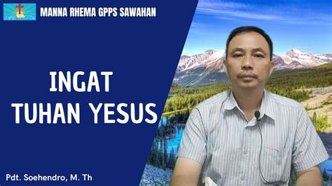 Manna Rhema Sabtu 23 September 2023 Ingat Tuhan Yesus YouTube