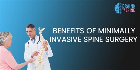 Benefits Of Minimally Invasive Spine Surgery Braintospine