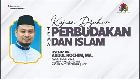 Kamis 8 Juni 2023 Kajian Dzuhur MTK Ustadz Dr Abdul Rochim MA