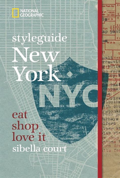 Styleguide New York National Geographic Styleguide Eat Shop Love