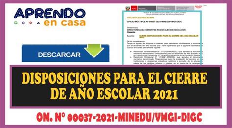 Disposiciones Para El Cierre De Fin De AÑo Escolar 2021 Om N° 00037