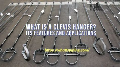 What is a Clevis Hanger? Its Features and Applications – What Is Piping